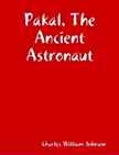 Pakal: The Maya Astronaut